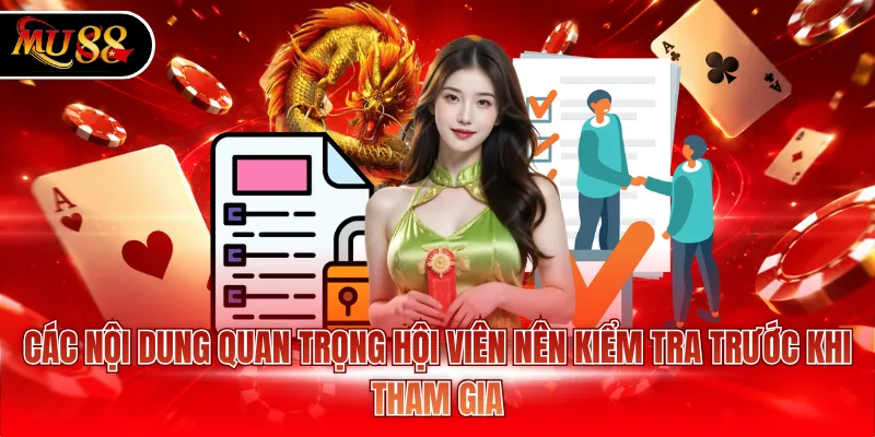 Các nội dung quan trọng hội viên nên kiểm tra trước khi tham gia