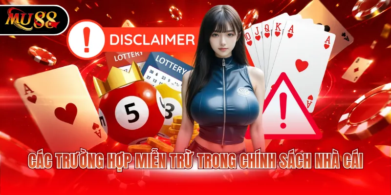 Các trường hợp miễn trừ trong chính sách nhà cái