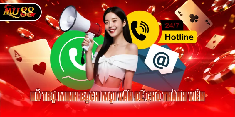 Hỗ trợ minh bạch mọi vấn đề cho thành viên