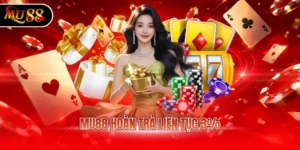 MU88 hoàn trả liên tục 3%