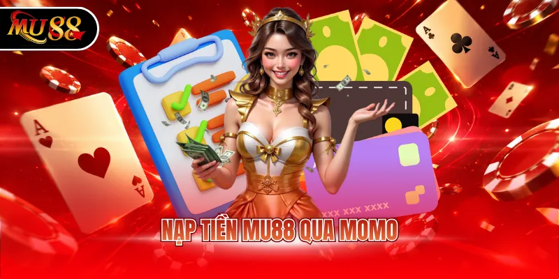 Nạp tiền MU88 qua MOMO