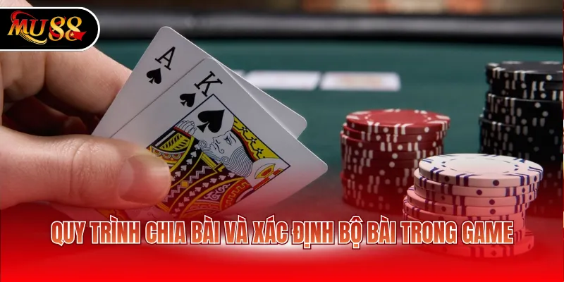 Quy trình chia bài và xác định bộ bài trong game