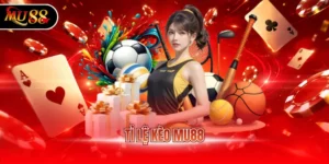 Tỉ lệ kèo MU88