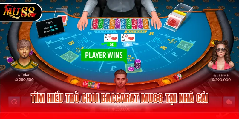 Tìm hiểu trò chơi Baccarat MU88 tại nhà cái